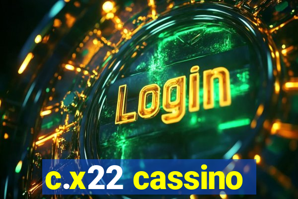 c.x22 cassino